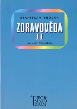 Učebnice pre SŠ - ostatné Zdravověda II.-kosmetička - Stanislav Trojan