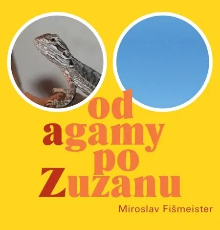 Poézia Od agamy po Zuzanu - Miroslav Fišmeister