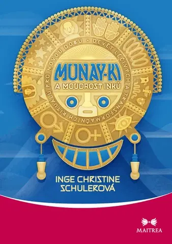 Ezoterika - ostatné Munay-ki a moudrost Inků - Inge Christine Schulerová