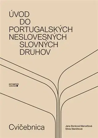 Učebnice a príručky Úvod do portugalských neslovesných slovných druhov - cvičebnica - Jana Benkova - Marcelliova
