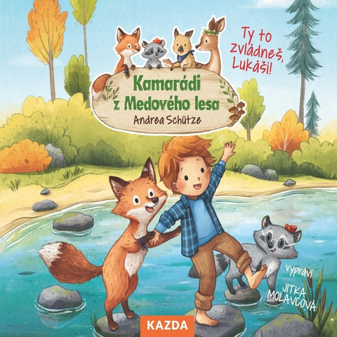 Pre deti a mládež Nakladatelství KAZDA Kamarádi z Medového lesa - Ty to zvládneš, Lukáši!