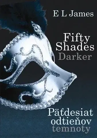 Erotická beletria Fifty Shades Darker: Päťdesiat odtieňov temnoty - E. L. James,Miroslava Sedláčková