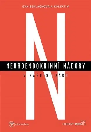 Onkológia Neuroendokrinní nádory v kasuistikách - Eva Sedláčková