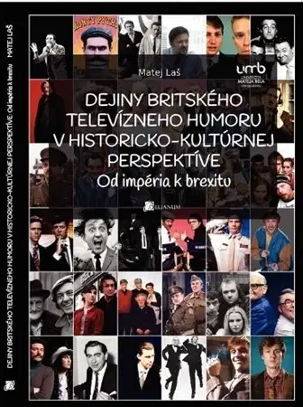 Dejiny, teória umenia Dejiny britského televízneho humoru v historicko-kultúrnej perspektíve - Matej Laš