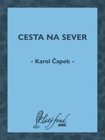 Cestopisy Cesta na sever - Karel Čapek