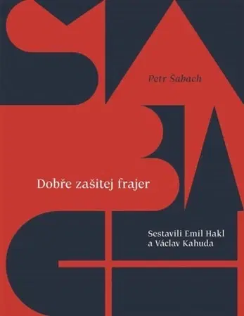 Novely, poviedky, antológie Dobře zašitej frajer - Emil Hakl,Václav Kahuda,Petr Šabach