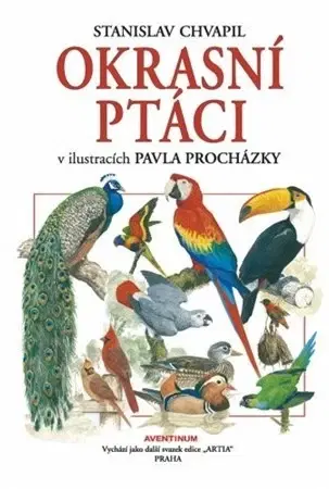 Vtáky, hydina Okrasní ptáci - Stanislav Chvapil