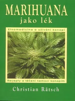 Alternatívna medicína - ostatné Marihuana jako lék - Christian Rätsch