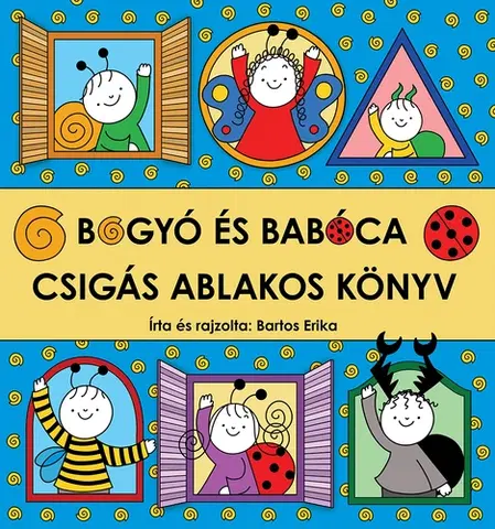 Leporelá, krabičky, puzzle knihy Bogyó és Babóca - Csigás ablakos könyv - Erika Bartos