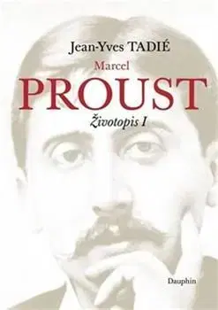 Biografie - ostatné Marcel Proust - Jean-Yves Tadié