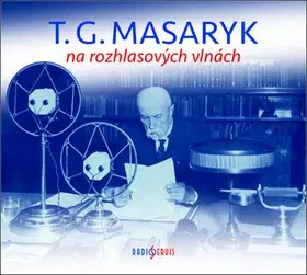 Biografie - ostatné Radioservis T. G. Masaryk na rozhlasových vlnách - audiokniha 2CD