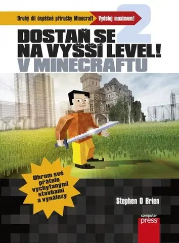 Počítačová literatúra - ostatné Dostaň se na vyšší level v Minecraftu - Stephen O’Brien