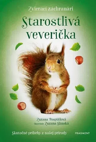 Rozprávky Zvierací záchranári - Starostlivá veverička - Zuzana Pospíšilová