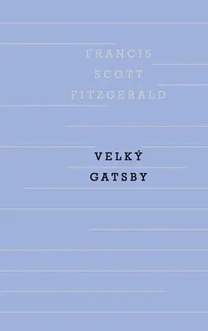 Svetová beletria Velký Gatsby - Francis Scott Fitzgerald