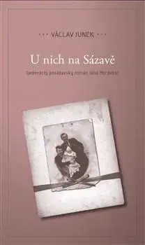 Historické romány U nich na Sázavě - Václav Junek,Václav Šmerák