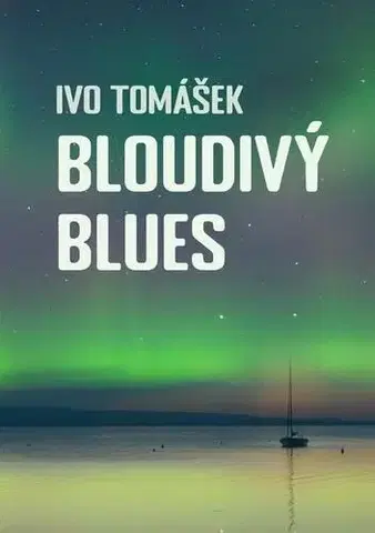 Poézia Bloudivý blues - Ivo Tomášek
