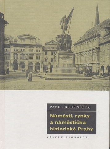 História - ostatné Náměstí, rynky a náměstíčka historické Prahy - Pavel Bedrníček