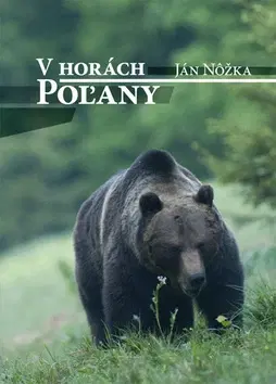 Poľovníctvo V horách Poľany - Ján Nôžka