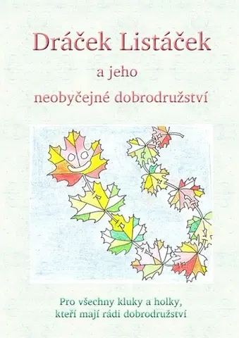 Pre deti a mládež - ostatné Dráček Listáček a jeho neobyčejné dobrodružství - Veronika Langerová