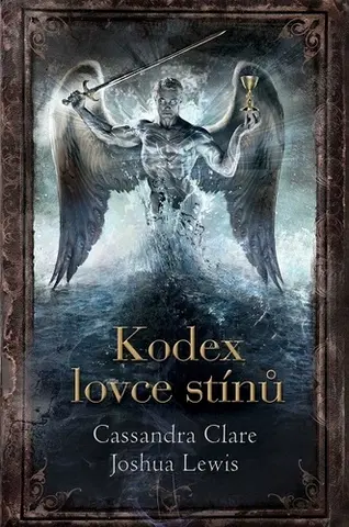 Sci-fi a fantasy Kodex lovce stínů - Cassandra Clare,Lewis Joshua