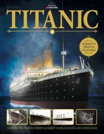 História - ostatné Titanic - Kompletní příběh stavby a zkázy nejslavnější lodi všech dob - Beau Riffenburgh