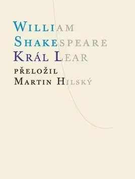 Dráma, divadelné hry, scenáre Král Lear - William Shakespeare
