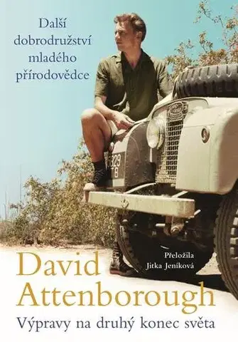 Biografie - ostatné Výpravy na druhý konec světa: Další dobrodružství mladého přírodovědce - Sir David Attenborough