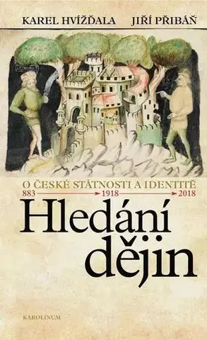 Svetové dejiny, dejiny štátov Hledání dějin - Karel Hvížďala