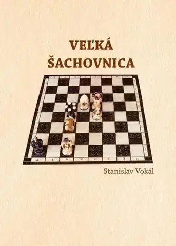 Hobby - ostatné Veľká šachovnica - Stanislav Vokál