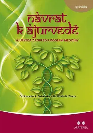 Alternatívna medicína - ostatné Návrat k ájurvédě - S. A. Dahanukar,U. M. Thatte