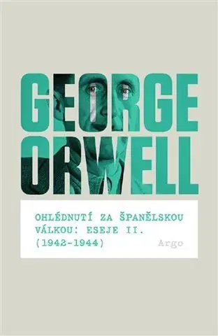 Eseje, úvahy, štúdie Ohlédnutí za španělskou válkou: Eseje II. (1942–1944) - George Orwell