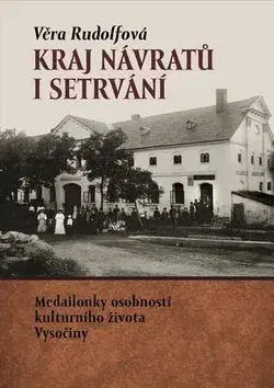 Slovenské a české dejiny Kraj návratů i setrvání - Věra Rudolfová