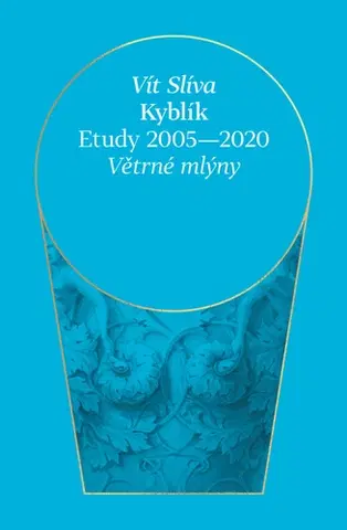 Česká poézia Kyblík - Etudy 2005-2020 - Vít Slíva