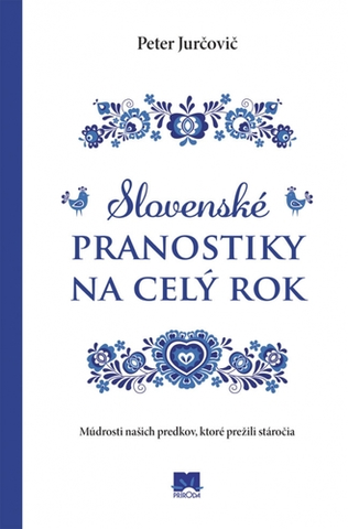 Citáty, výroky, aforizmy, príslovia, porekadlá Slovenské pranostiky na celý rok - Peter Jurčovič