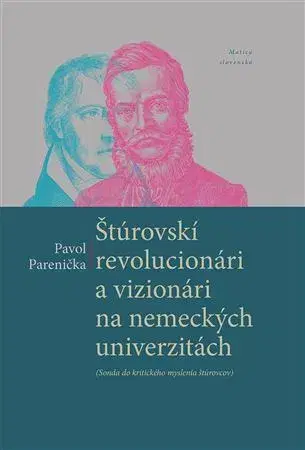História - ostatné Štúrovskí revolucionári a vizionári na nemeckých univerzitách - Pavol Parenička