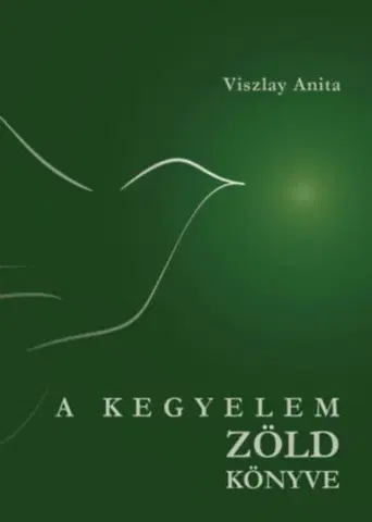 Ezoterika - ostatné A kegyelem zöld könyve - Anita Viszlay