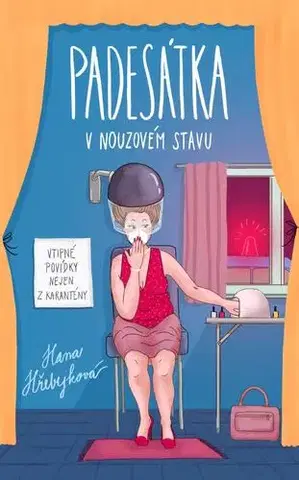 Humor a satira Padesátka v nouzovém stavu: Vtipné povídky nejen z karantény - Hana Hřebejková