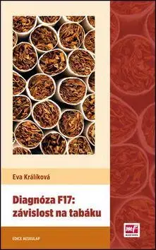 Medicína - ostatné Diagnóza F17: závislost na tabáku - Eva Králíková