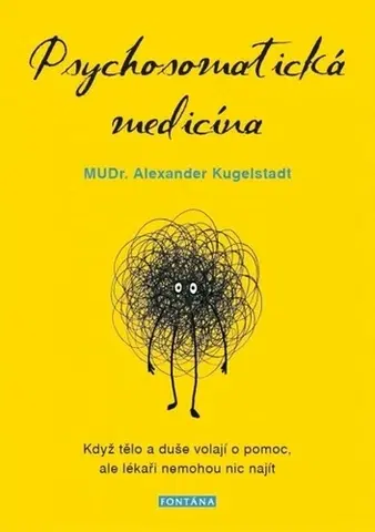 Alternatívna medicína - ostatné Psychosomatická medicína - Alexander Kugelstadt