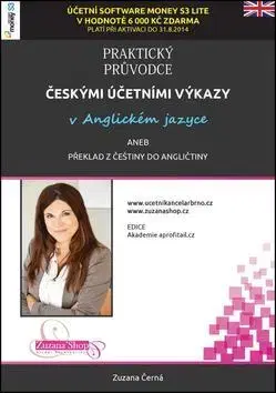 Učebnice a príručky Praktický průvodce českými účetními výkazy v Anglickém jazyce - Zuzana Černá
