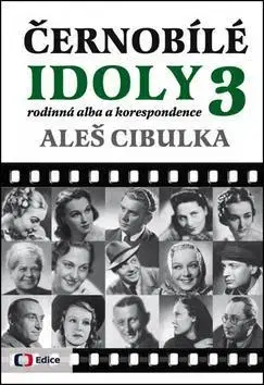 Film - encyklopédie, ročenky Černobílé idoly 3 - Aleš Cibulka