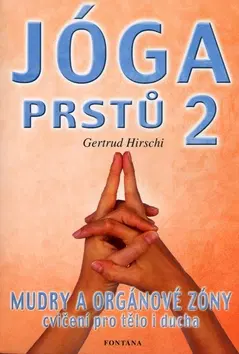 Masáže, wellnes, relaxácia Jóga prstů II - Gertrud Hirschi