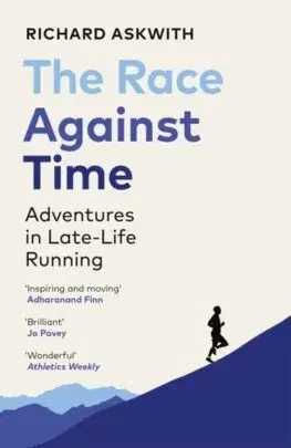 Beh, bicyklovanie, plávanie The Race Against Time - Richard Askwith
