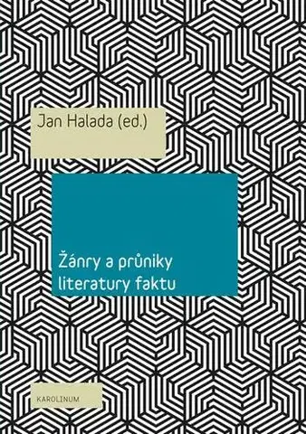 Eseje, úvahy, štúdie Žánry a průniky literatury faktu - Jan Halada
