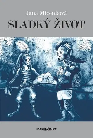 Novely, poviedky, antológie Sladký život - Jana Micenková