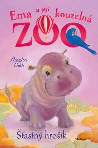 Pre deti a mládež - ostatné Ema a její kouzelná zoo - Šťastný hrošík - Amelia Cobb