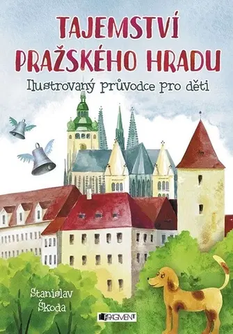 Encyklopédie pre deti a mládež - ostatné Tajemství Pražského hradu - Stanislav Škoda