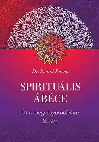 Ezoterika - ostatné Spirituális ÁBÉCÉ - 2. rész - Svami Purna, Dr.