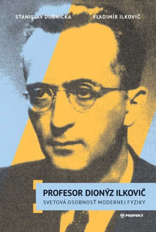 História Profesor Dionýz Ilkovič - Kolektív autorov