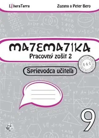 Matematika Matematika 9: Pracovný zošit 2 - Sprievodca učiteľa - Zuzana Berová,Peter Bero